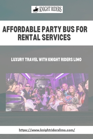Affordable Party Bus for Rental Services by Knight Riders Limo