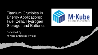 Titanium Crucibles in Energy Applications- Fuel Cells, Hydrogen Storage, and Batteries