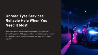 Onroad-Tyre-Services-Reliable-Help-When-You-Need-It-Most.pptx