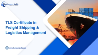 Boost Your Career with the TLS Certificate in Freight Shipping & Logistics.