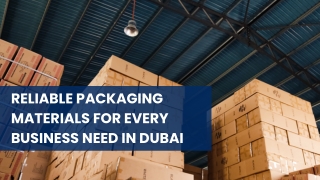 Reliable Packaging Materials for Every Business Need in Dubai