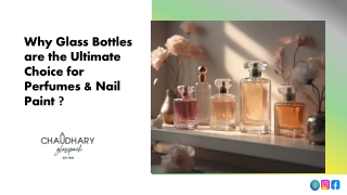 Perfume & Nail Paint Glass Packaging Solutions by-chaudhary-Glasspack