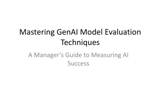 Mastering GenAI Model Evaluation Techniques