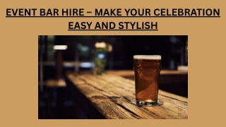 Event Bar Hire – Make Your Celebration Easy and Stylish