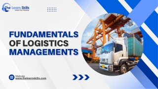 Master Logistics Basics with the Fundamentals of Logistics Management Course