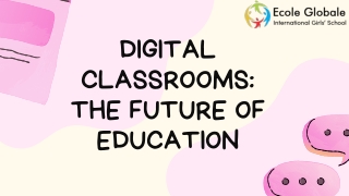 Digital Classrooms The Future of Education