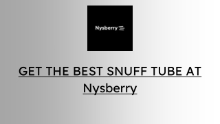 Get The Best Snuff Tube at Nysberry