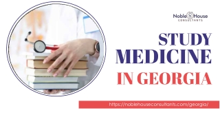Secure Your Future: Study Medicine in Georgia with Noble House Consultants