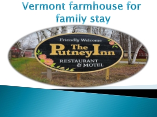 Vermont farmhouse for family stay