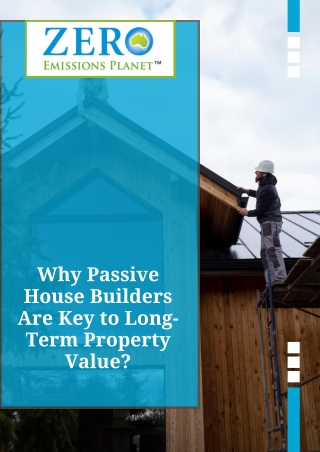 Why Passive House Builders Are Key to Long-Term Property Value