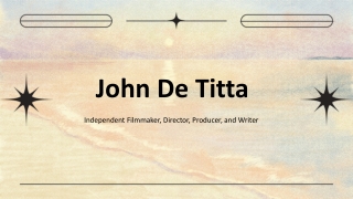 John De Titta - A Story-Obsessed Creator - New York