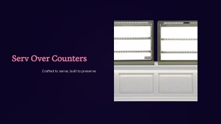 Serv Over Counters