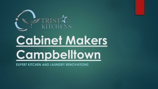 Expert Cabinet Makers in Campbelltown – Custom Designs for Every Space