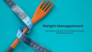 Natural Appetite Control For Weight Managemnent