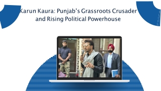 Karun Kaura Punjab’s Grassroots Crusader and Rising Political Powerhouse