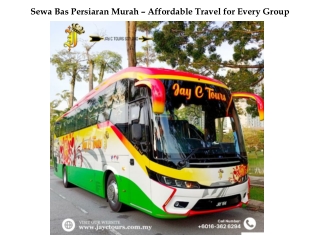 Affordable Sewa Bas Persiaran Murah with Jay C Tours Sdn Bhd