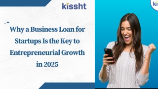 Why a Business Loan for Startups Is the Key to Entrepreneurial Growth in 2025