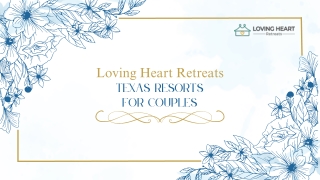 Romantic Texas Resorts for Couples | Loving Heart Retreats