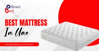Bed and Pillows  Discover the Best Mattress in UAE for Luxury Sleep
