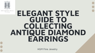 Elegant Style Guide To Collecting Antique Diamond Earrings