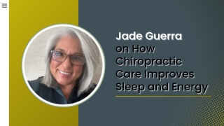 Jade Guerra on How Chiropractic Care Improves Sleep and Energy