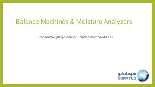 Balance Machines & Moisture Analyzers | SOMATCO – Precision Weighing & Moisture