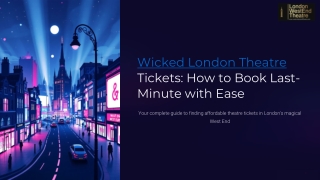 Book Wicked London Theatre Tickets at the Last Minute with Ease