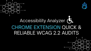 Accessibility Analyzer Chrome Extension Quick & Reliable WCAG 2.2 Audits