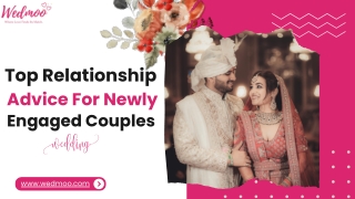Top Relationship Advice For Newly Engaged Couples