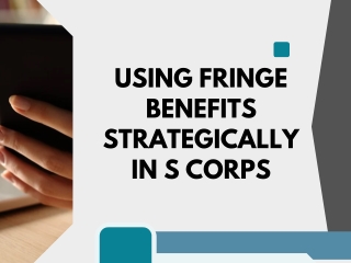 Using Fringe Benefits Strategically In S Corps