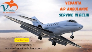 Vedanta Air Ambulance Service in Delhi and Kolkata Is Ready To Provide Prompt Medical Assistance to Patients in Emergenc