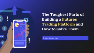 The Toughest Parts of Building a Futures Trading Platform and How to Solve Them