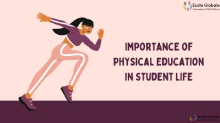 This PPT highlights the importance of physical education in student life,