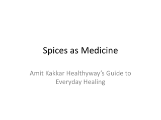 Spices as Medicine: Amit Kakkar Healthyway’s Guide to Everyday Healing
