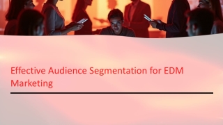 How to Segment Audiences for Better EDM Blast Performance