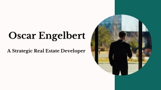 Oscar Engelbert - A Strategic Real Estate Developer