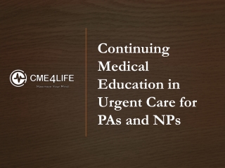 Continuing Medical Education in Urgent Care for PAs and NPs