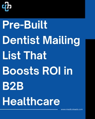 Pre-Built Dentist Mailing List That Boosts ROI in B2B Healthcare