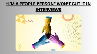 “I’m a People Person” Won’t Cut It in Interviews