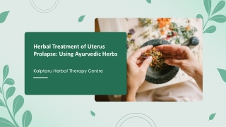 Herbal Treatment of Uterus Prolapse Using Ayurvedic Herbs