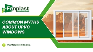 Fenplast | Common Myths About uPVC Windows Explained