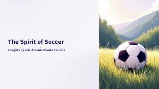 The Spirit of Soccer – Insights by Luiz Antonio Duarte Ferreira
