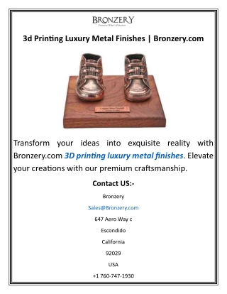 3d Printing Luxury Metal Finishes  Bronzery