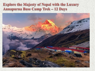 Explore the Majesty of Nepal with the Luxury Annapurna Base Camp Trek – 12 Days