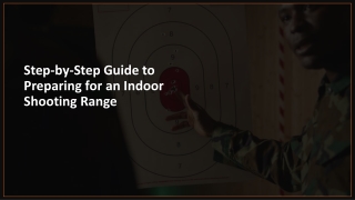 Step-by-Step Guide to Preparing for an Indoor Shooting Range