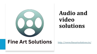 Audio and video solutions