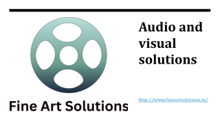 Audio and visual solutions