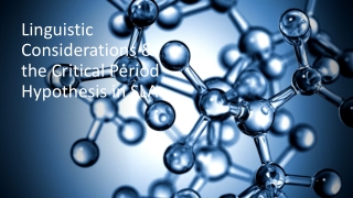 Linguistic Considerations & the Critical Period Hypothesis in