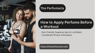 How to Apply Perfume Before a Workout | Gym-Friendly Fragrance Tips