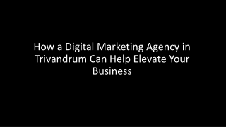 How a Digital Marketing Agency in Trivandrum Can Help Elevate Your Business